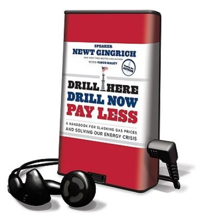 Cover for Newt Gingrich · Drill Here, Drill Now, Pay Less (MISC) (2009)