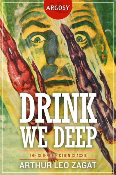 Cover for Arthur Leo Zagat · Drink We Deep (The Argosy Library) (Buch) (2017)