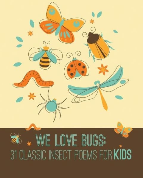 We Love Bugs - Emily Dickinson - Bøker - Xist Publishing - 9781623954024 - 20. mars 2013