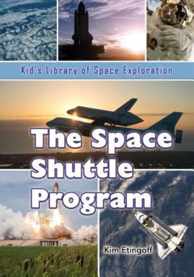 Cover for Kim Etingoff · The Space Shuttle Program (Paperback Book) (2016)