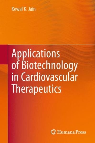 Cover for Kewal K. Jain · Applications of Biotechnology in Cardiovascular Therapeutics (Pocketbok) [2011 edition] (2014)