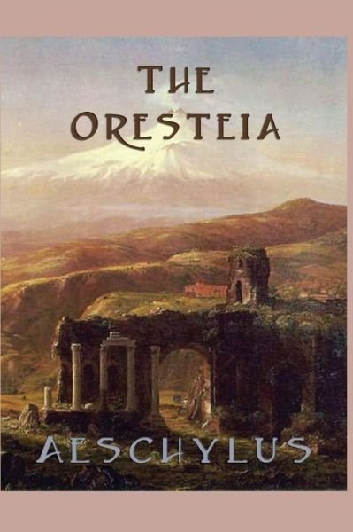 Cover for Aeschylus Aeschylus · The Oresteia (Paperback Book) (2013)