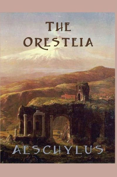 Cover for Aeschylus Aeschylus · The Oresteia (Taschenbuch) (2013)