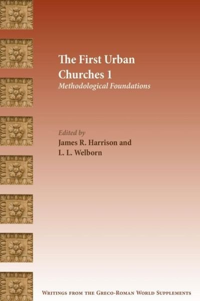 Cover for James Harrison · The First Urban Churches 1: Methodological Foundations - Writings from the Greco-Roman World Suppl (Paperback Book) (2015)