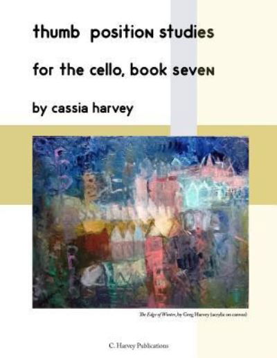 Cover for Cassia Harvey · Thumb Position Studies for the Cello, Book Seven (Paperback Book) (2016)