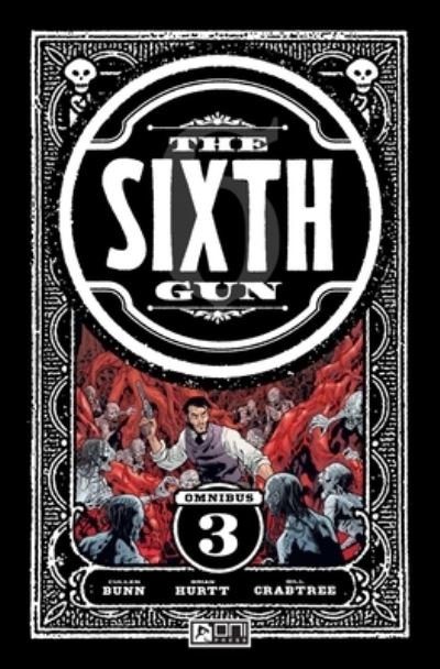 Cover for Cullen Bunn · Sixth Gun Omnibus: Vol 3 - SIXTH GUN OMNIBUS TP (Paperback Bog) (2024)
