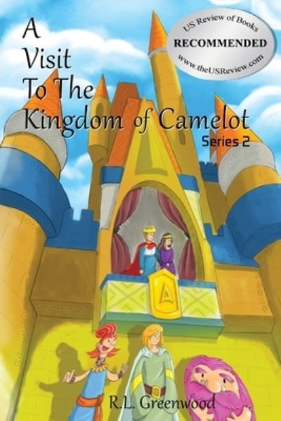 Visit to the Kingdom of Camelot Series 2 - Robert Greenwood - Books - Writers Apex - 9781639500024 - July 28, 2021