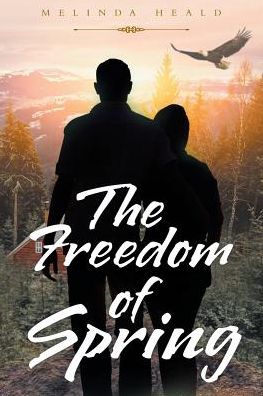 Cover for Melinda Heald · The Freedom of Spring (Paperback Book) (2018)