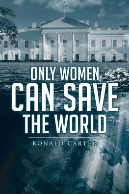 Cover for Ronald Carter · Only Women Can Save the World (Paperback Book) (2019)