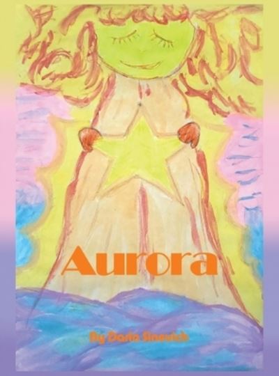 Cover for Daria Sinevich · Aurora (Hardcover Book) (2021)