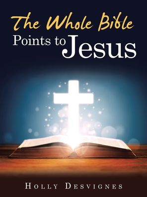 Cover for Holly Desvignes · The Whole Bible Points to Jesus (Paperback Book) (2020)