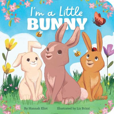 Cover for Hannah Eliot · I'm a Little Bunny - I'm a Little (Board book) (2023)