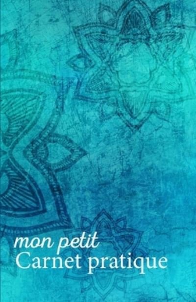 Cover for Mes petits Calepins v1 v5 Editions · Mon petit Carnet pratique (Paperback Book) (2019)