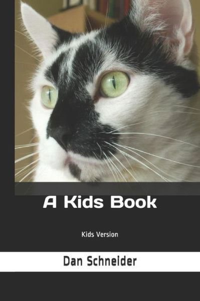 Cover for Dan Schneider · A Kids Book (Paperback Book) (2019)