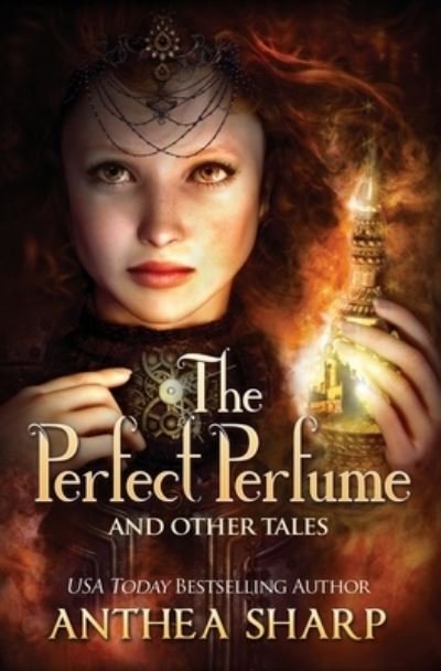Cover for Anthea Sharp · The Perfect Perfume and Other Tales (Paperback Book) (2022)