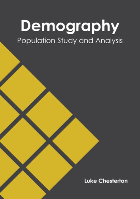 Cover for Luke Chesterton · Demography: Population Study and Analysis (Innbunden bok) (2019)