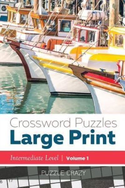 Cover for Puzzle Crazy · Crossword Puzzles Large Print (Intermediate Level) Vol. 1 (Paperback Book) (2016)