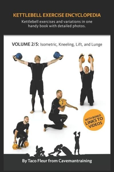 Cover for Taco Fleur · Kettlebell Exercise Encyclopedia VOL. 2: Kettlebell isometric, kneeling, lift, and lunge exercise variations - Kettlebell Exercise Encyclopedia (Pocketbok) (2019)