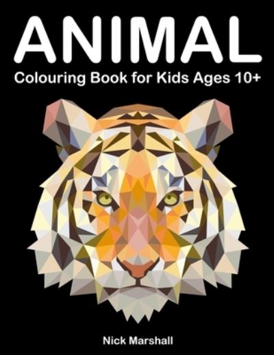 Cover for Nick Marshall · Animal Colouring Book for Kids Ages 10+ (Paperback Book) (2019)