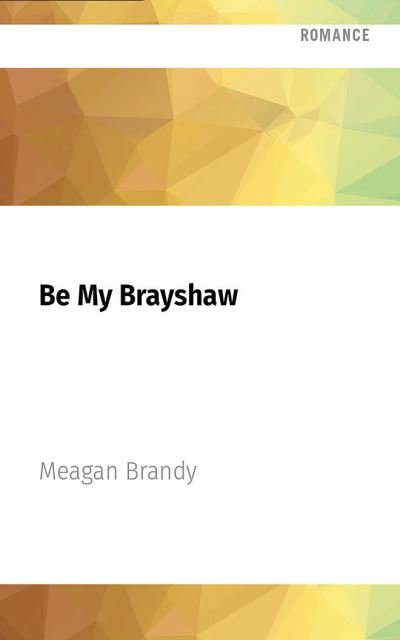 Cover for Meagan Brandy · Be My Brayshaw (CD) (2022)