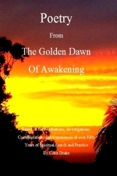 Cover for Colin Drake · Poetry From The Golden Dawn Of Awakening (Pocketbok) (2020)