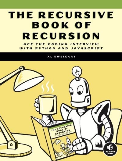 Cover for Al Sweigart · The Recursive Book Of Recursion: Ace the Coding Interview with Python and Javascript (Paperback Book) (2022)