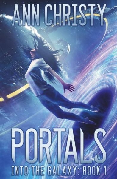 Cover for Ann Christy · Portals (Into The Galaxy) (Volume 1) (Bok) (2018)