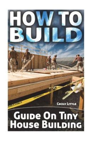 Cover for Cecily Little · How To Build (Paperback Book) (2018)