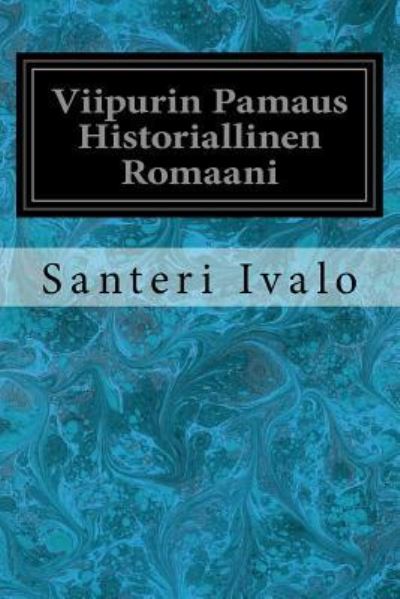 Cover for Santeri Ivalo · Viipurin Pamaus Historiallinen Romaani (Paperback Book) (2018)