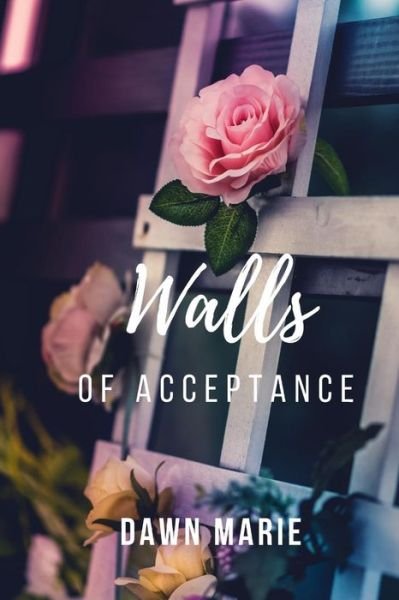 Cover for Dawn Marie · Walls of Acceptance (Taschenbuch) (2018)