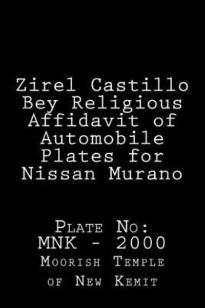 Cover for Moorish Temple of New Kemit · Zirel Castillo Bey Religious Affidavit of Automobile Plates for Nissan Murano (Paperback Book) (2018)