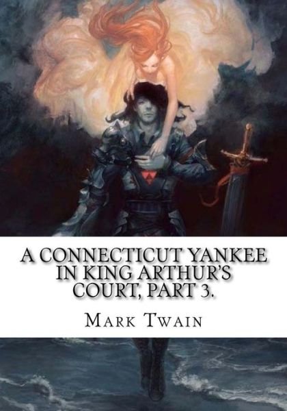 Cover for Mark Twain · A Connecticut Yankee in King Arthur's Court, Part 3. (Paperback Bog) (2018)
