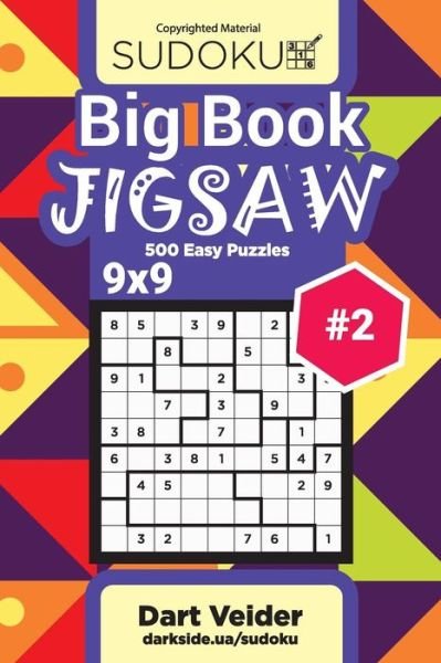 Big Book Sudoku Jigsaw - 500 Easy Puzzles 9x9 - Dart Veider - Bücher - Createspace Independent Publishing Platf - 9781727368024 - 15. September 2018