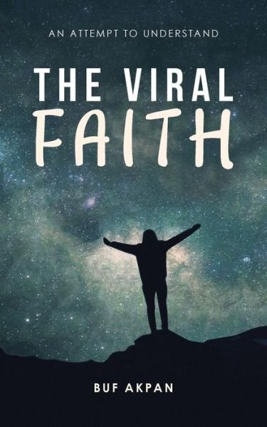 Cover for Buf Akpan · The Viral Faith (Paperback Book) (2019)