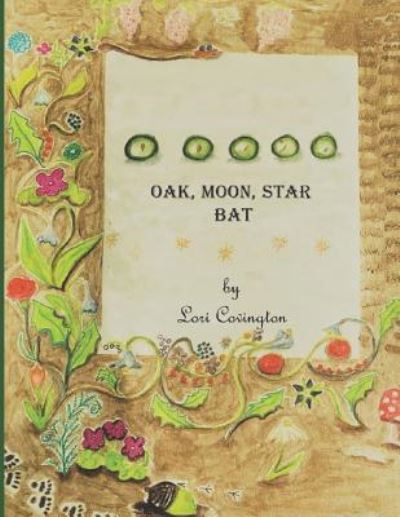 Cover for Lori Covington · Oak, Moon, Star, Bat (Paperback Book) (2019)