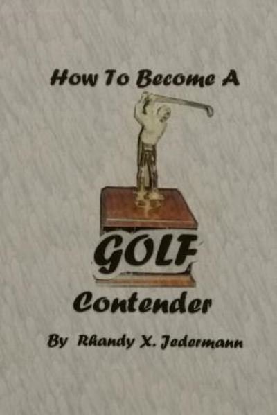 Cover for Rhandy X Jedermann · How To Become A Golf Contender (Paperback Bog) (2019)