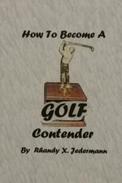 Cover for Rhandy X Jedermann · How To Become A Golf Contender (Paperback Book) (2019)