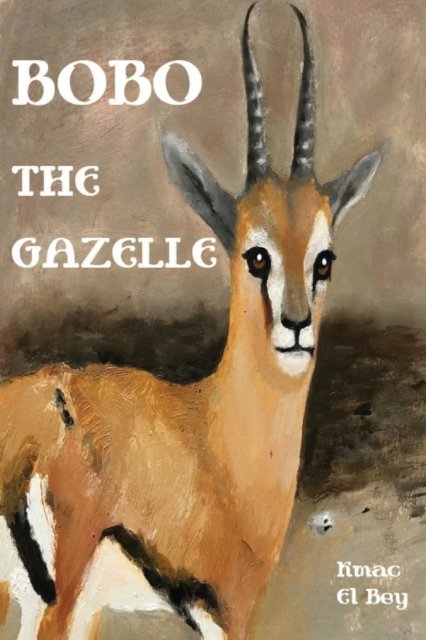Cover for Kmac El Bey · Bobo The Gazelle (Paperback Bog) (2021)