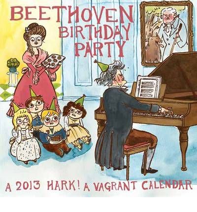 Cover for Kate Beaton · Beethoven Birthday Party: A 2013 Hark! A Vagrant Calendar (Calendar) [2013 edition] (2012)