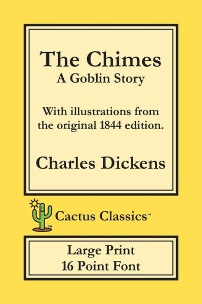 Cover for Charles Dickens · The Chimes (Cactus Classics Large Print) (Paperback Bog) (2019)