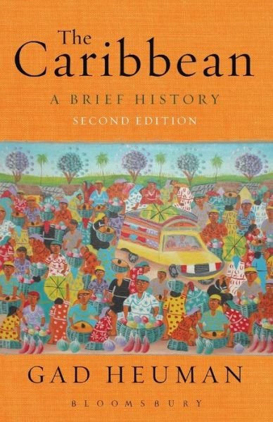 Cover for Heuman, Gad (University of Warwick, UK) · The Caribbean: A Brief History (Paperback Book) (2013)