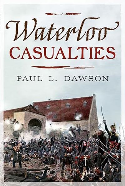 Cover for Paul L. Dawson · Waterloo Casualties (Hardcover Book) (2024)