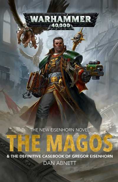 The Magos - Eisenhorn - Dan Abnett - Bøger - Games Workshop Ltd - 9781784967024 - 8. marts 2018