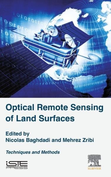 Cover for Baghdadi, Nicolas (IRSTEA, France) · Optical Remote Sensing of Land Surface: Techniques and Methods (Innbunden bok) (2016)