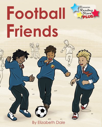 Cover for Elizabeth Dale · Football Friends - Reading Stars Plus (Paperback Book) (2019)