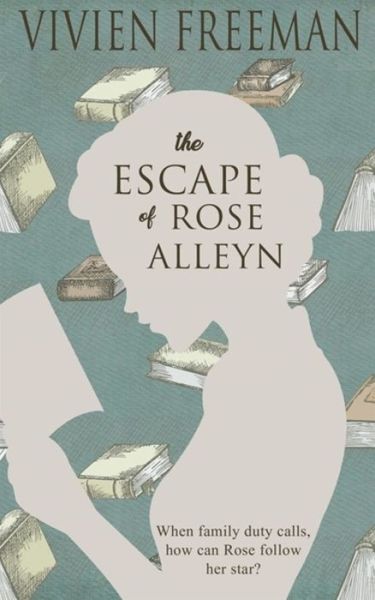 Cover for Vivien Freeman · The Escape of Rose Alleyn (Paperback Book) (2020)