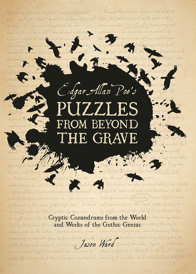 Cover for Jason Ward · Edgar Allan Poe's Puzzles from Beyond the Grave: Cryptic Conundrums from the World and Works of the Gothic Genius (Hardcover Book) (2018)