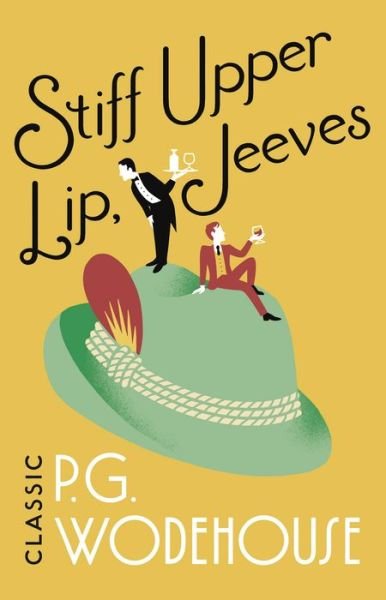 Cover for P.G. Wodehouse · Stiff Upper Lip, Jeeves: (Jeeves &amp; Wooster) - Jeeves &amp; Wooster (Paperback Book) (2018)