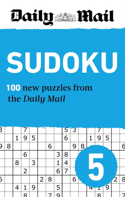 Cover for Daily Mail · Daily Mail Sudoku 5: 200 New puzzles from easy to fiendish - The Daily Mail Puzzle Books (Paperback Book) (2025)