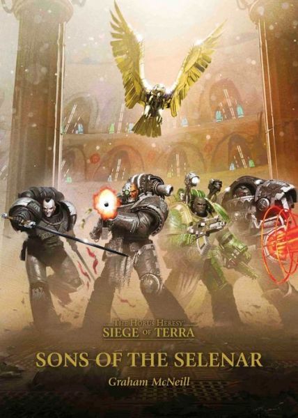 Cover for Graham McNeill · Sons of the Selenar - The Horus Heresy: Siege of Terra (Hardcover Book) (2020)